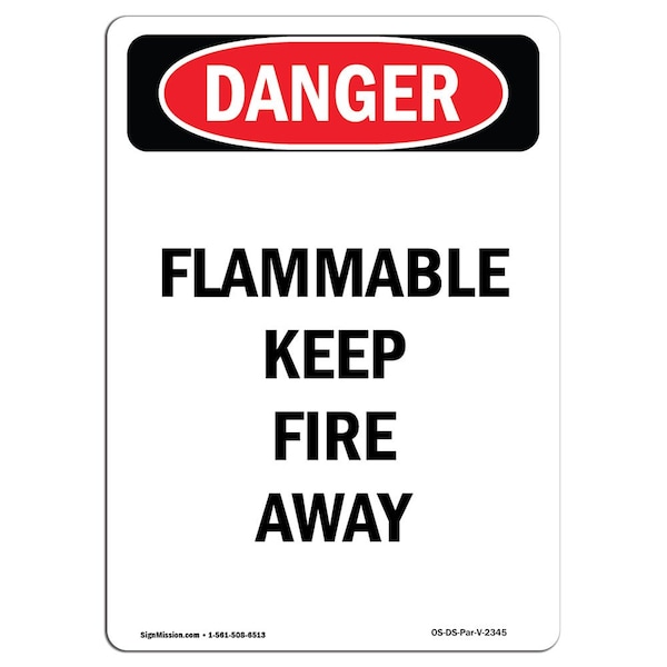OSHA Sign, Flammable Keep Fire Away, 10in X 7in Aluminum, 7" W, 10" L, Portrait, OS-DS-A-710-V-2345